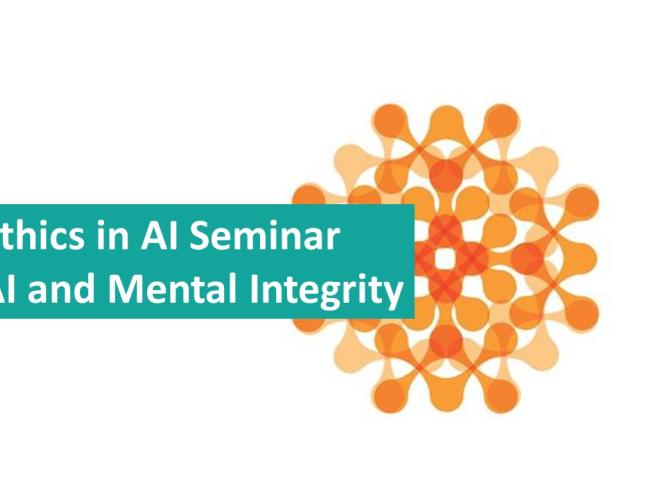 Text reads Ethics in AI Seminar AI and Mental Integrity